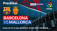 Prediksi Barcelona vs Real Mallorca pada Pekan Ke-37 La Liga 2022/2023, 29 Mei 2023